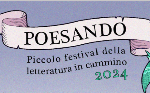 Poesando_ piccolo festival della letteratura in cammino_3,4,5 ottobre 2025 Programma a breve
